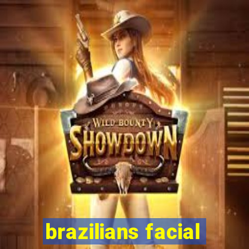 brazilians facial